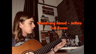 Wond&#39;ring Aloud - Jethro Tull Cover