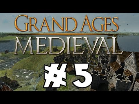 Let's Play: Grand Ages: Medieval - Episode 5