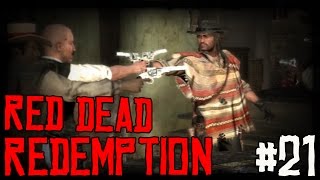 RED DEAD REDEMPTION Ep 21 - "MEXICAN STANDOFF!!!" (Gameplay Walkthrough)