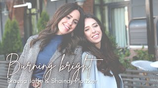 Burning Bright | by Bracha Jaffe & Shaindy Plotzker (For Women and Girls Only)