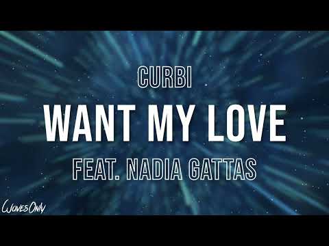 Curbi - Want My Love feat. Nadia Gattas (Lyrics)