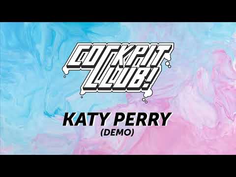 Katy Perry - Cockpit Club || Demo
