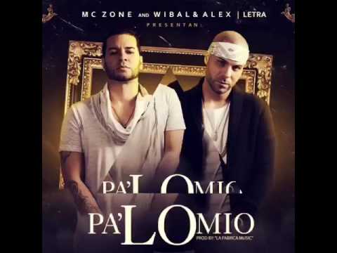 Wibal y Alex ft Letra - ( Pa lo Mio )