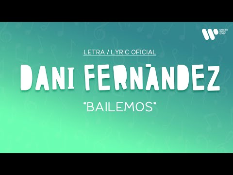 Dani Fernández - Bailemos (Lyric Video Oficial | Letra Completa)