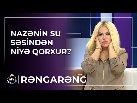 Nazənin su səsindən NİYƏ QORXUR?