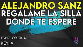 Alejandro Sanz - Regalame La Silla Donde Te Espere - Karaoke Instrumental