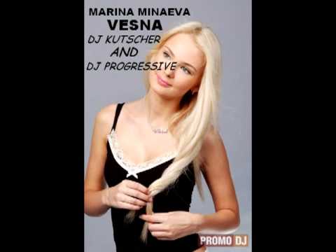 Marina Minaeva - VESNA (DJ Kutscher and DJ Progressive Remix)