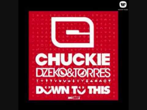 Down To This (Chuckie Hype Mix) - Chuckie vs Dzeko & Torres