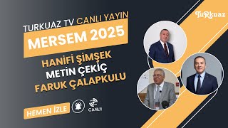 MERSEM 2025 | 1. Gün; Konuğumuz Hanifi Şimşek, Metin Çekiç ve Prof. Dr