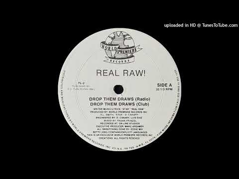 Real Raw! - Drop Them Draws (Club)(World Premiere Records 1988)