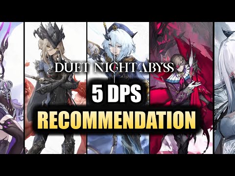 Duet Night Abyss - 5 DPS Characters Recommendation to Build First
