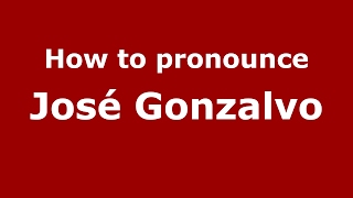 How to pronounce José Gonzalvo