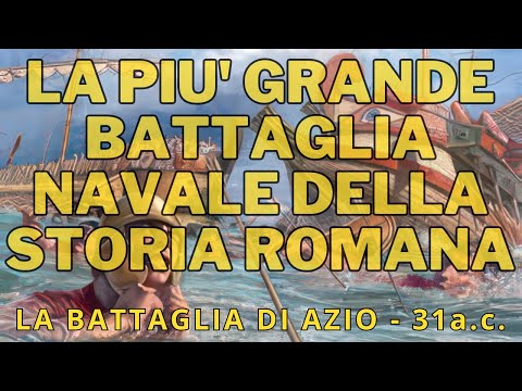 Battaglia di Azio: La grande battaglia navale della storia romana