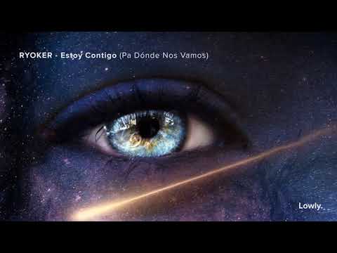 RYOKER B - ESTOY CONTIGO (Pa Dónde Nos Vamos)