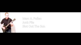 Marc A. Pullen - Junk Pile - Blot Out The Sun