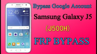 Samsung J5 (SM J500H) FRP Unlock/ Google Account Bypass Without PC | 2021
