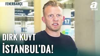 Dirk Kuyt Fenerbahçe İçin İstanbul’a Geldi
