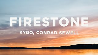 Kygo - Firestone (Lyrics) ft Conrad Sewell