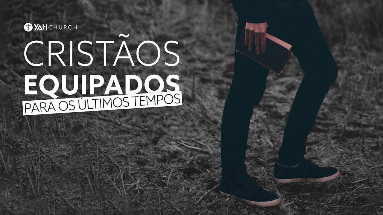 CRISTÃOS EQUIPADOS PARA OS ÚLTIMOS DIAS | Lamartine Posella