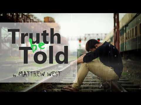 Truth Be Told - Matthew West