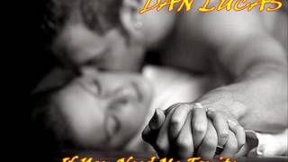 DAN LUCAS ♠ If You Need Me Tonite ♠ HQ