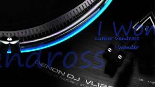 Luther Vandross ~ I Wonder