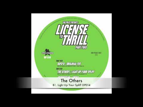 The Others:: Light Up Your Spliff :: License To Thrill Part 2 :: DP014 :: Out Now on Dub Police