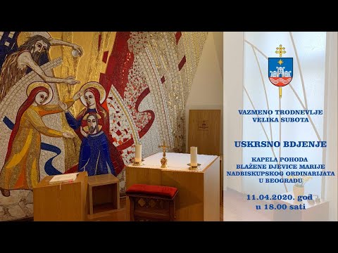 Vazmeno trodnevlje, Velika subota, Uskrsnje bdenje, 11.04.2020.