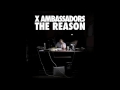X Ambassadors Unsteady Official Audio
