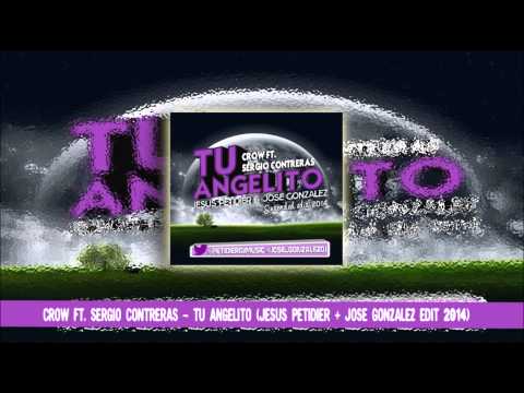 Crow ''El Legendario'' ft Sergio Contreras - Tu angelito (Jesús Petidier & Jose Gonzalez Edit 2014)