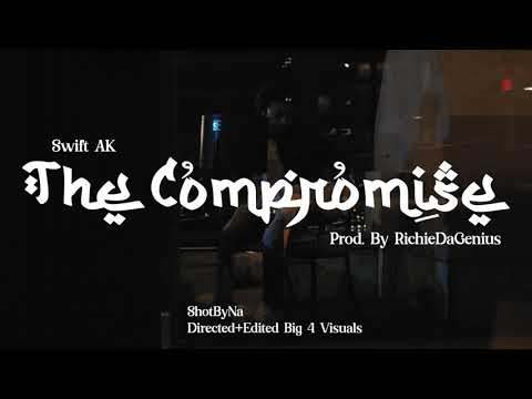 Swift AK - The Compromise [Prod By. RichieDaGenius] Official Video