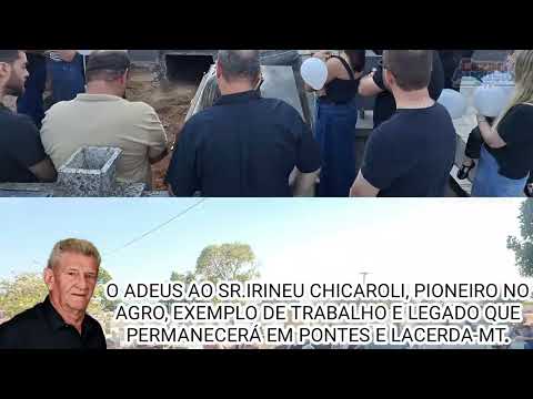 O adeus ao Sr. Irineu Chicaroli, pioneiro do agro e exemplo de trabalho em Pontes e Lacerda-MT.