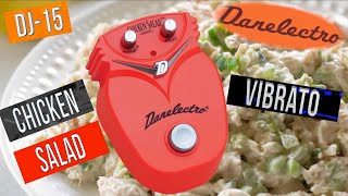 Danelectro DJ-15 Chicken Salad Vibrato - What To Know