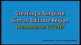 Dreamweaver CC 2017 -  Creating a Template with an Editable Region
