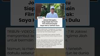 Jokowi soal Main Film Kolosal Dayak dari Ajakan Panglima Jilah: Pemeran Utama atau Pengganti Siap
