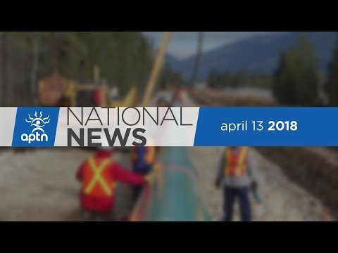 APTN National News April 13, 2018 – Pro-pipeline movement ramps up, Toonik Tyme in the Arctic