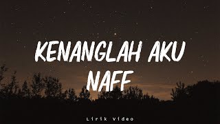 Download lagu Naff - Kenanglah Aku || Lirik mp3