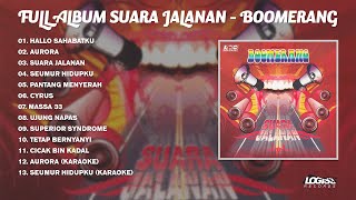 Download lagu PLAYLIST - FULL ALBUM SUARA JALANAN - BOOMERANG mp3
