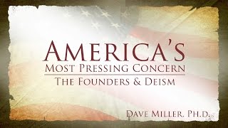 The Founders and Deism | America's Most Pressing Concern