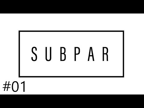 The Subpar Podcast (EP #01)