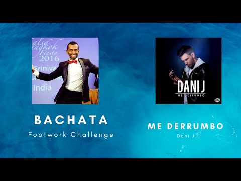 Bachata Footwork challenge with Arun S Pauer - Me Derrumbo (Dani J)