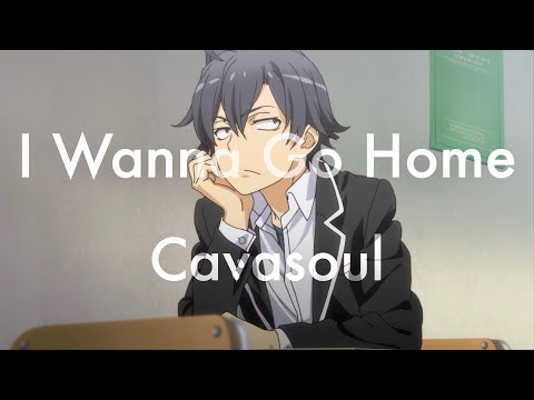 Cavasoul - I Wanna Go Home (lyrics)