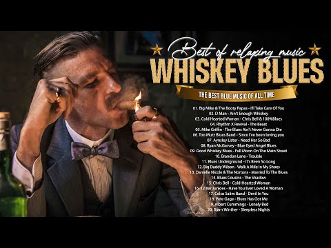 Whiskey Blues Music - Best Electric Guitar Blues Of All Time - A Little Whiskey And Blues Music