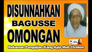 Download lagu DISUNNAHKAN BAGUSSE OMONGAN #KangAyipMuhCirebon mp3