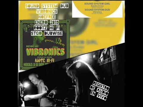 "Sound System Dub"- Vibronics & NoeFree/ Stgo Dubwise, Rootz Hi Fi.