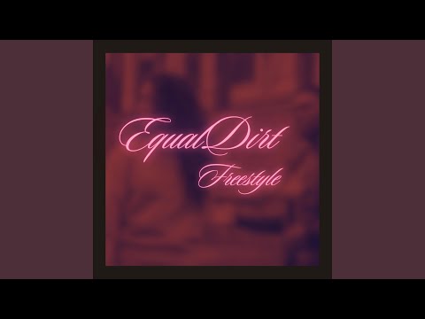Equal Dirt (Freestyle)