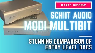 Schiit MODI Multibit DAC, Is it worth the extra $?. Review: Part 1