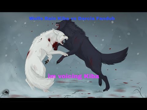 Wolfs Rain Kiba vs Darcia Fandub (im voicing Kiba) (nobody voicing Darcia) (nobody voicing Cheza)