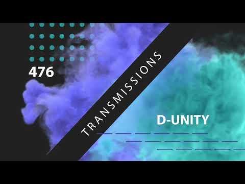 Transmissions 476 with D-Unity