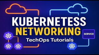 16. Kubernetes Networking Explained: Pods, Services & DNS